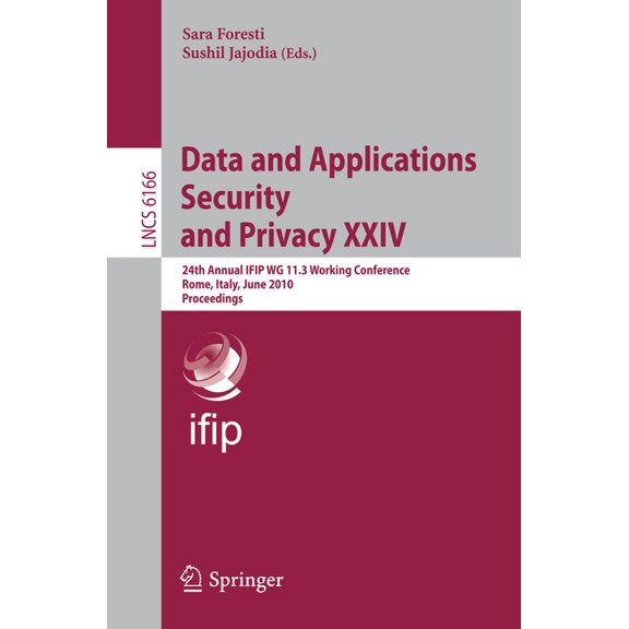 Data and Applications Security and Privacy XXIV: 24th Annual Ifip Wg 11.3 Working Conference, Rome, Italy, June 21-23, 2, (Paperback)
