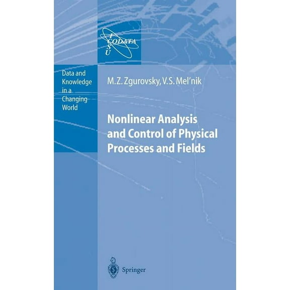 Data and Knowledge in a Changing World Nonlinear Analysis and Control of Physical Processes and Fields, (Hardcover)