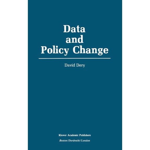 Data and Policy Change: The Fragility of Data in the Policy Context, (Hardcover)