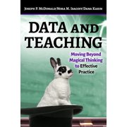 Data and Teaching Moving Beyond Magical Thinking to Effective Practice Paperback