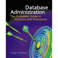 thumbnail image 1 of Database Administration: The Complete Guide to Practices and Procedures (Paperback) by Craig S Mullins, 1 of 1