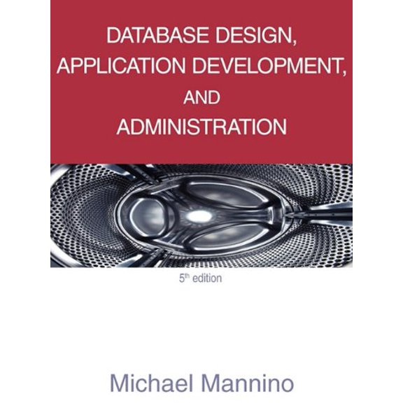 Pre-Owned Database Design, Application Development, and Administration, 5th Edition (Paperback) 0983332401 9780983332404