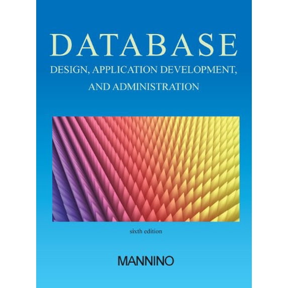 Pre-Owned Database Design, Application Development, and Administration, Sixth Edition (Paperback) 0983332428 9780983332428