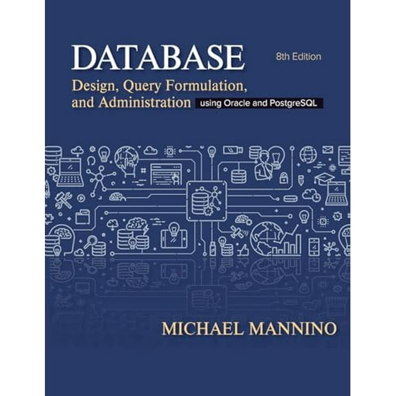 Pre-Owned Database Design, Query Formulation, and Administration: Using Oracle and PostgreSQL (Paperback) 1948426951 9781948426954