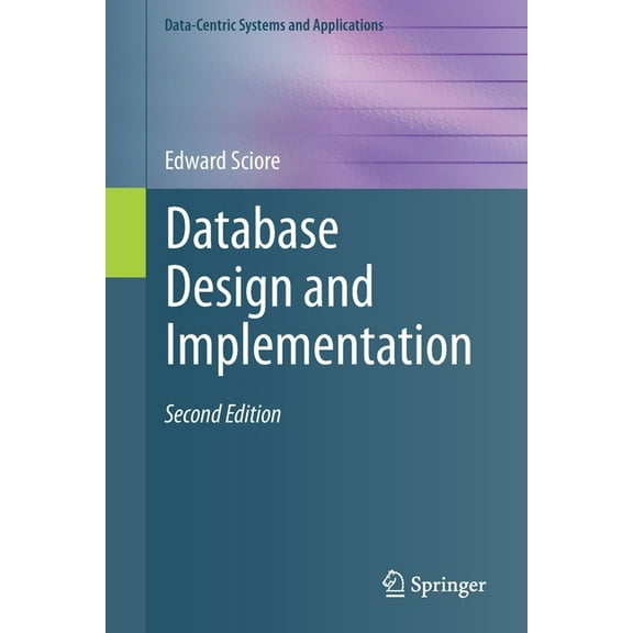 Data-Centric Systems and Applications Database Design and Implementation: Second Edition, (Paperback)