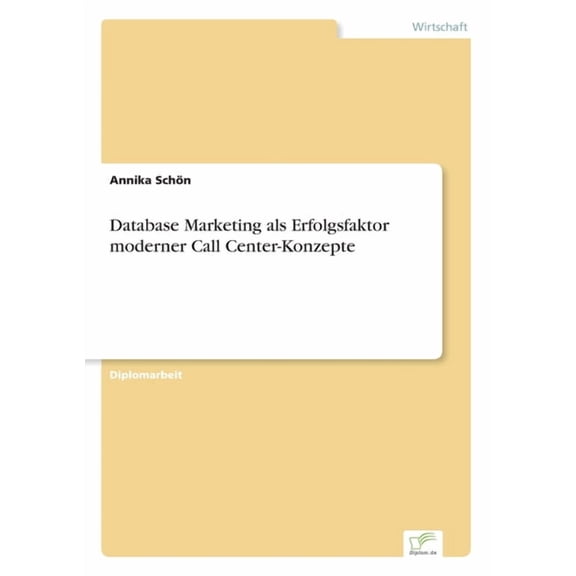 Database Marketing als Erfolgsfaktor moderner Call Center-Konzepte, (Paperback)