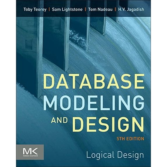 Pre-Owned Database Modeling and Design: Logical Design (Paperback) 0123820200 9780123820204