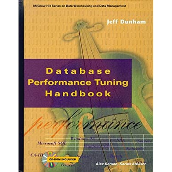 Pre-Owned Database Performance Tuning Handbook, with CD-ROM (Data Warehousing/Data Management) (Unknown) 0070182442 9780070182448
