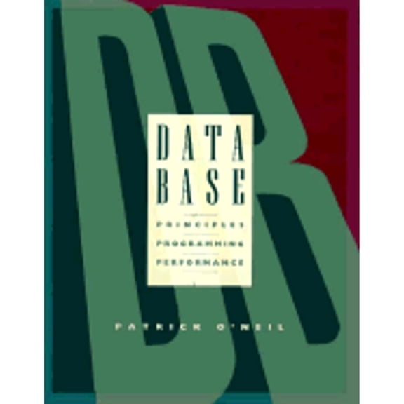 Pre-Owned Database: Principles Programming Performance (Hardcover) 1558602194 9781558602199