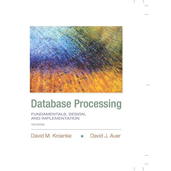 Pre-Owned Database Processing: Fundamentals, Design, and Implementation (14th Edition) (Hardcover) 0133876705 9780133876703