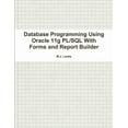 thumbnail image 1 of Database Programming Using Oracle 11g PL/SQL With Forms and Report Builder, (Paperback), 1 of 1
