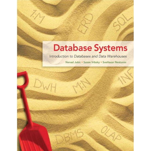 Pre-Owned Database Systems: Introduction to Databases and Data Warehouses (Paperback) 0132575671 9780132575676