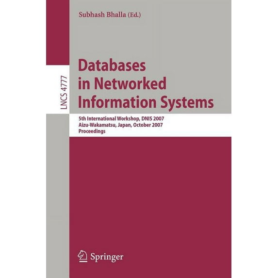 Databases in Networked Information Systems: 5th International Workshop, Dnis 2007, Aizu-Wakamatsu, Japan, October 17-19,, (Paperback)