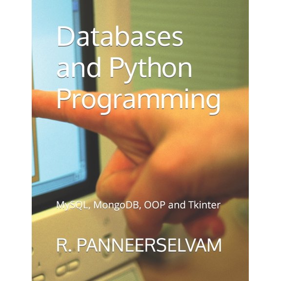 Databases and Python Programming: MySQL, MongoDB, OOP and Tkinter