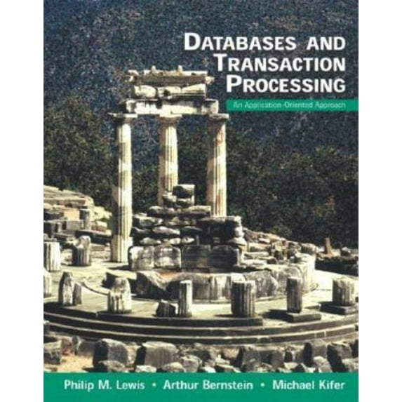 Pre-Owned Database and Transaction Processing : An Application-Oriented Approach (Paperback) 9780201708721