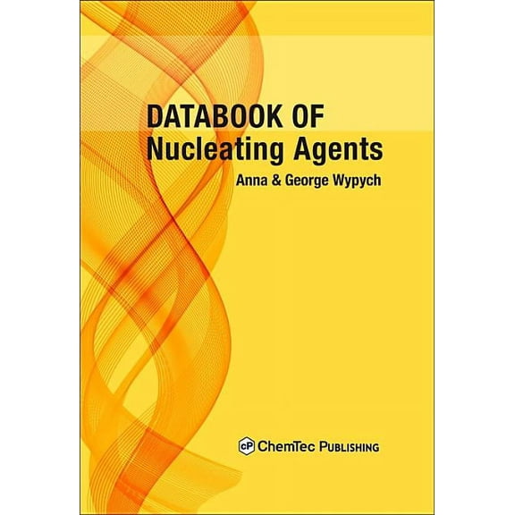 Databook of Nucleating Agents, (Hardcover)