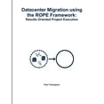 thumbnail image 1 of Datacenter Migration using the ROPE Framework: Results Oriented Project Execution, (Paperback), 1 of 1