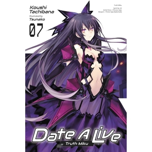 Pre-Owned Date A Live, Vol. 7 (light novel): Truth Miku (Date a Live (Light Novel)) Paperback