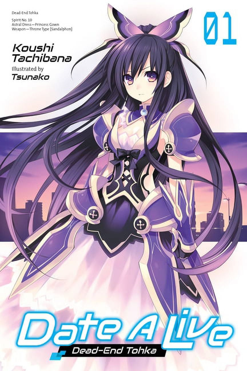 Date a Live (Light Novel) Date a Live, Vol. 1 (Light Novel): Dead