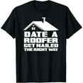 thumbnail image 1 of Date A Roofer Get Nailed Right Away - Funny Roofer T-Shirt T-Shirt, 1 of 3