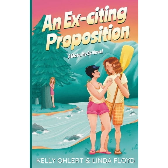 Date My Ex An Ex-citing Proposition, Book 1, (Paperback)