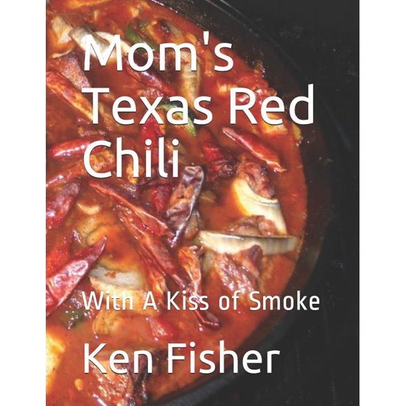 Date Night Doins BBQ for Two: Mom's Texas Red Chili : With A Kiss of Smoke (Series #5) (Paperback)
