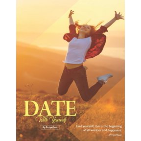 Date With Yourself: From dreams to reality; From ordinary life to extra-ordinary life. (Paperback)