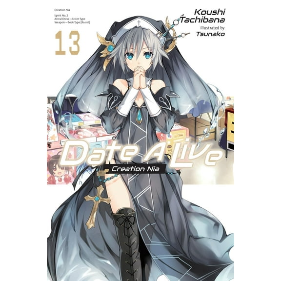 Date a Live (Light Novel) Date a Live, Vol. 13 (Light Novel), Book 13, (Paperback)