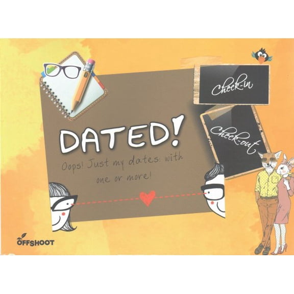 Dated! Oops! Just My Dates: With One or More! (Check-In Check-Out)