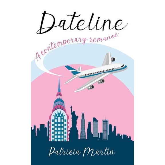 Dateline: A Contemporary Romance Paperback