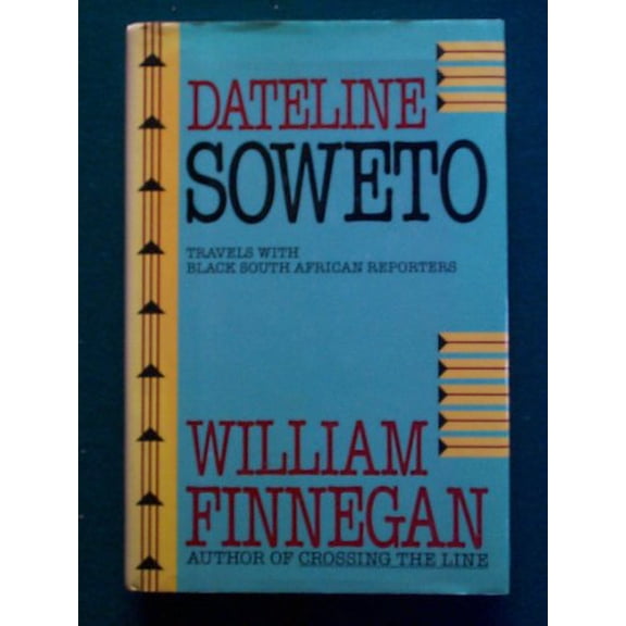 Pre-Owned Dateline Soweto: Travels With Black South African Reporters Hardcover