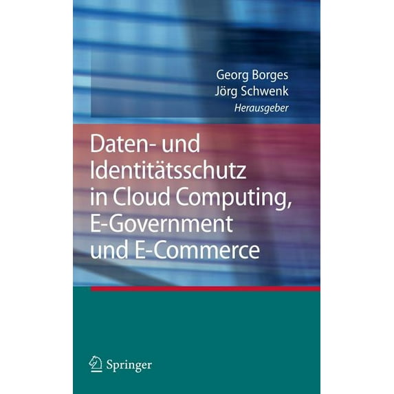 Daten- Und Identitätsschutz in Cloud Computing, E-Government Und E-Commerce, (Hardcover)