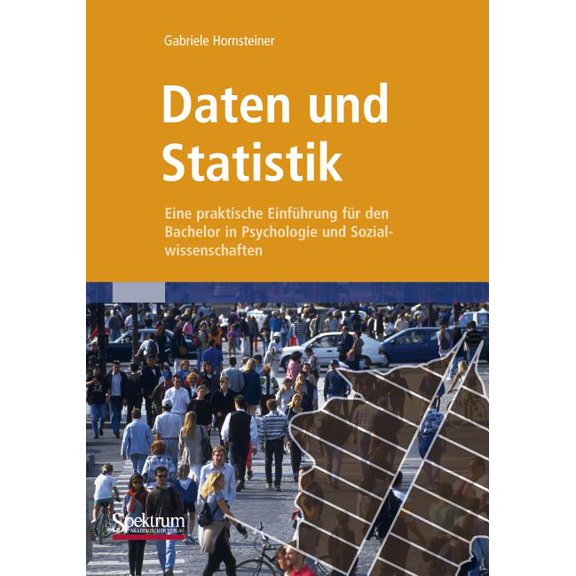 Daten Und Statistik: Eine Praktische Einfhrung Fr Den Bachelor in Psychologie Und Sozialwissenschaften, (Paperback)