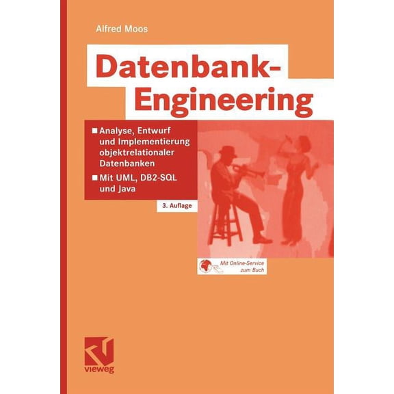 Datenbank-Engineering: Analyse, Entwurf Und Implementierung Objektrelationaler Datenbanken -- Mit Uml, Db2-SQL Und Java, (Paperback)