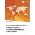 thumbnail image 1 of Datengetriebenes Risikomanagement für Supply Chains. Ansätze, Technologien und Beispiele aus der Praxis, (Paperback), 1 of 1