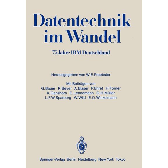 Datentechnik Im Wandel: 75 Jahre IBM Deutschland Wissenschaftliches Jubilumssymposium, (Paperback)