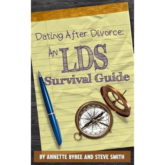 Dating After Divorce: An LDS Survival Guide (Paperback)