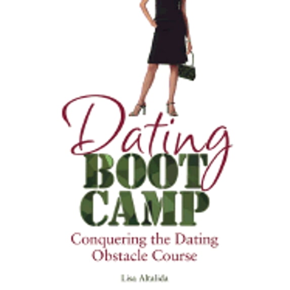 Pre-Owned Dating Bootcamp: Conquering the Dating Obstacle Course (Paperback) 1592573428 9781592573424