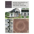 thumbnail image 1 of Dating Buildings and Landscapes with Tree-Ring Analysis: An Introduction with Case Studies (Paperback), 1 of 1