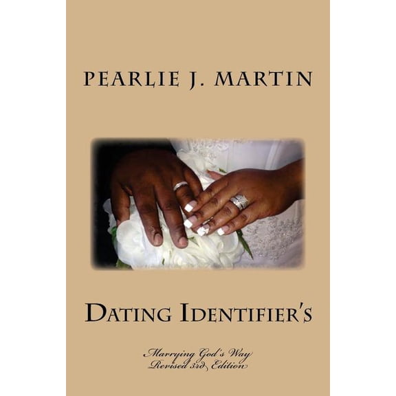 Dating Identifier's: Marrying God's Way, (Paperback)
