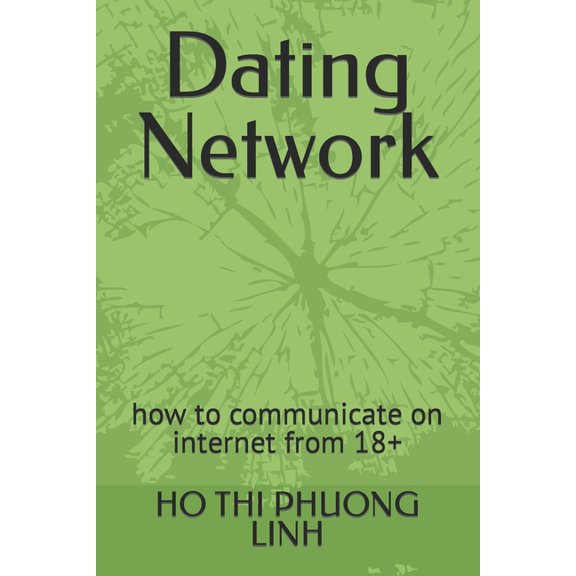 Dating Network: how to communicate on internet from 18+ (Paperback)