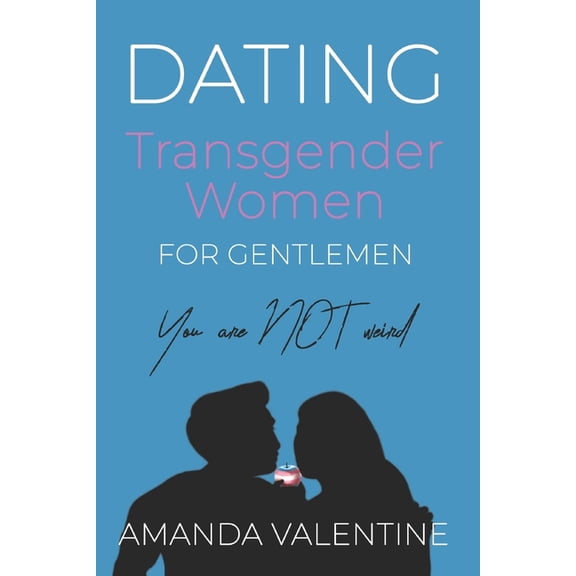 Dating Transgender Women: for Gentlemen (Paperback)