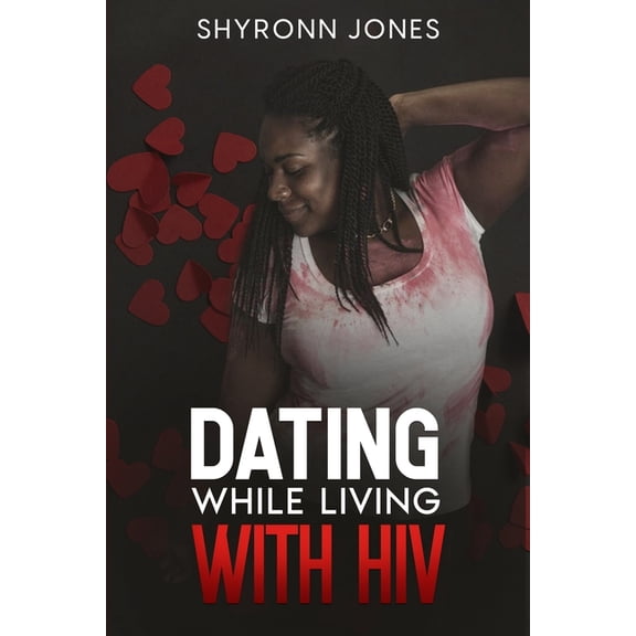 Dating While Living with HIV (Paperback)