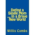 thumbnail image 1 of Dating a Single Mom In a Brave New World (Paperback) by Willis Combs, 1 of 1