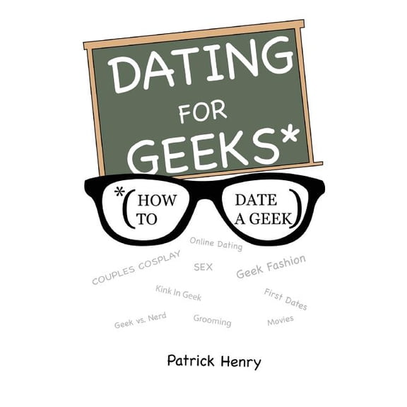 Dating For Geeks (How to Date A Geek), (Paperback)