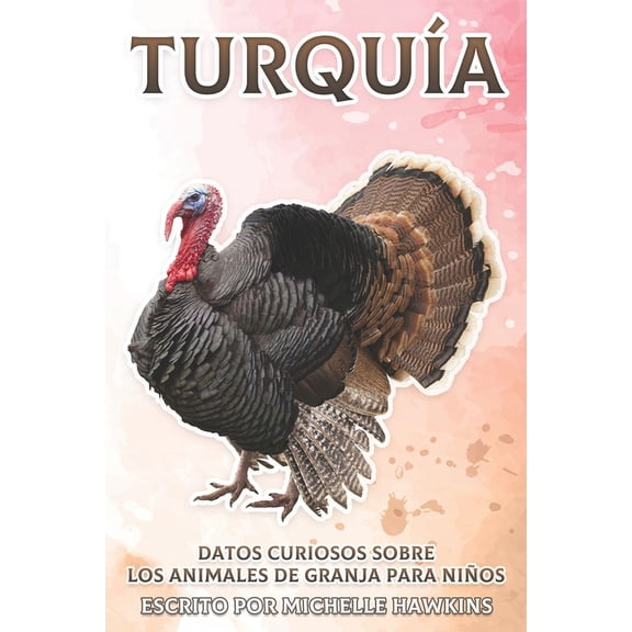 Datos Curiosos Sobre los Animales de Gra Turqua: Datos curiosos sobre los animales de granja para nios #10, (Paperback)