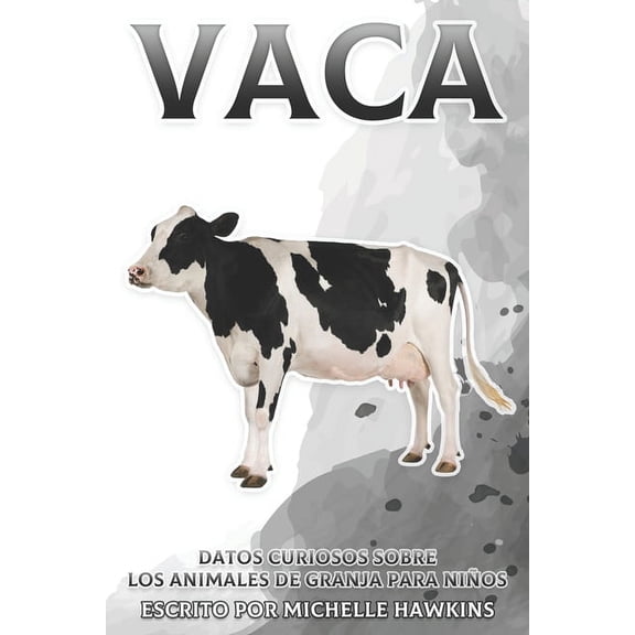 Datos Curiosos Sobre los Animales de Gra Vaca: Datos curiosos sobre los animales de granja para nios #5, (Paperback)
