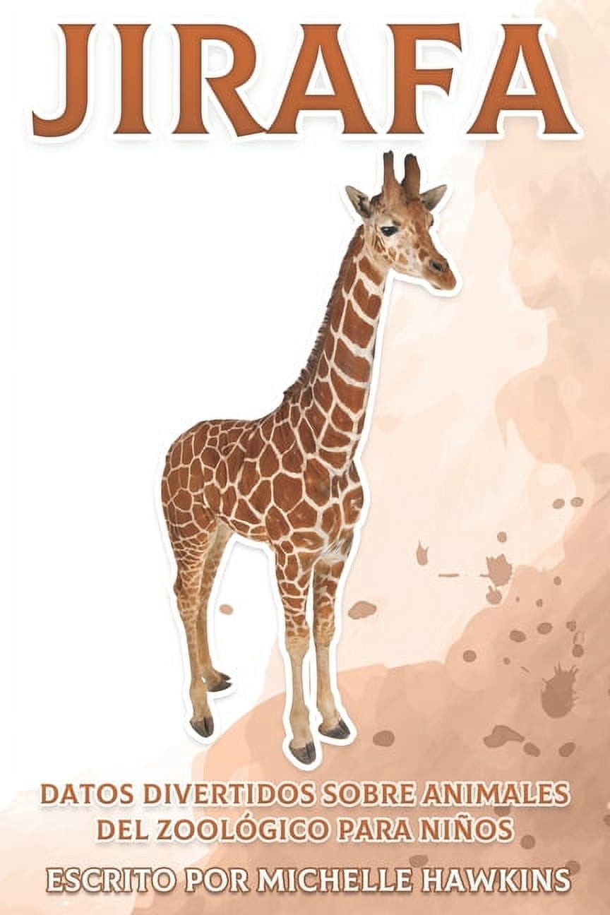 Datos Divertidos Sobre Animales del Zool Jirafa: Datos divertidos sobre animales del zoolÃ³gico para niÃ±os #6, (Paperback)