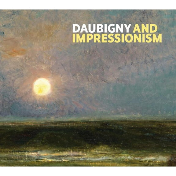 Daubigny and Impressionism (Paperback)