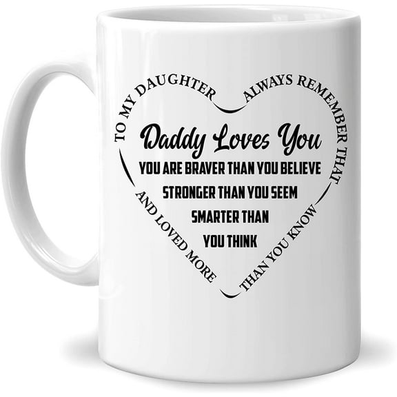To My Daughter Daddy Loves You 11oz White Ceramic Coffee Tea Mug, Gifts For Women, Daughters, From Fathers, Papas, Step-fathers, On Birthday, Father's Day, Holiday
